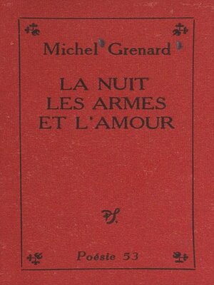 cover image of La nuit, les armes et l'amour